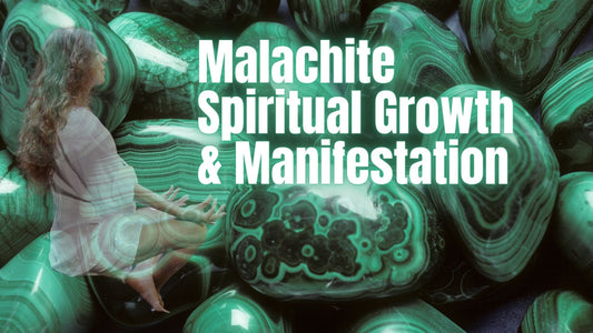 How to Use Malachite Crystal for Manifestation and Spiritual Growth